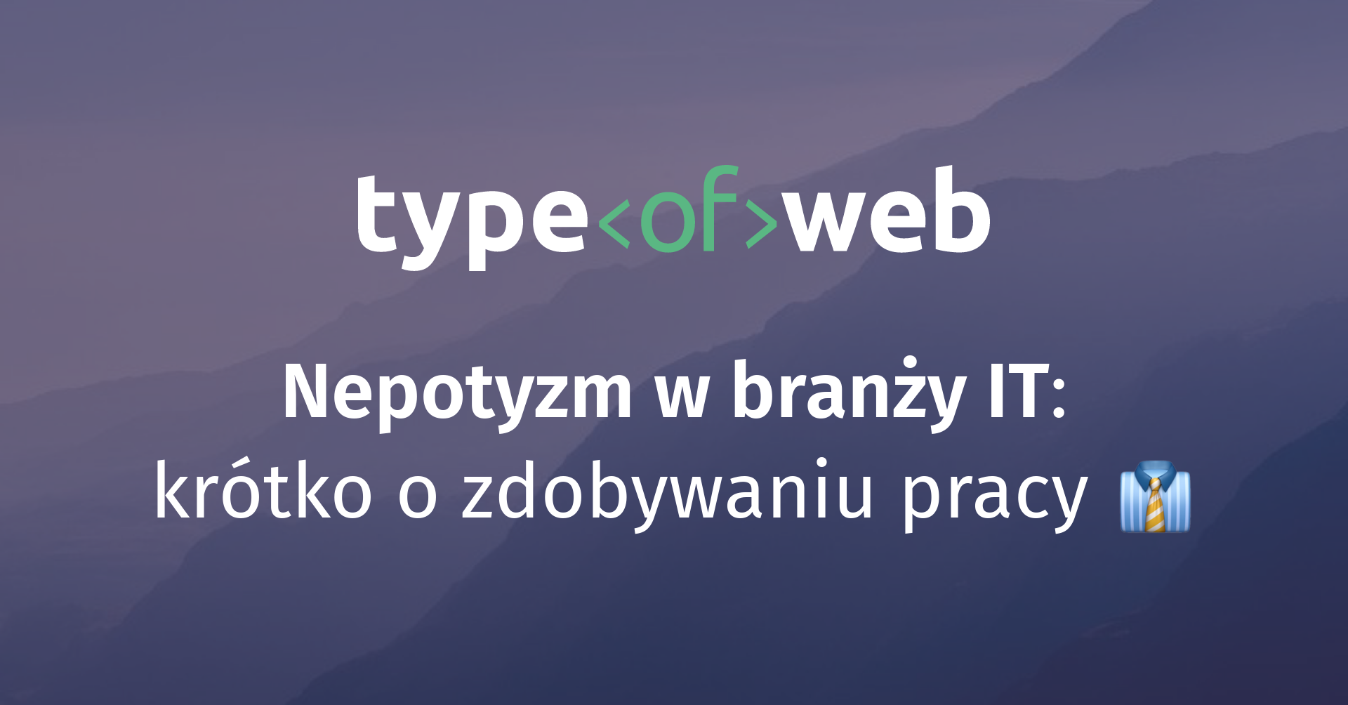 Nepotyzm w branży IT: krótko o zdobywaniu pracy