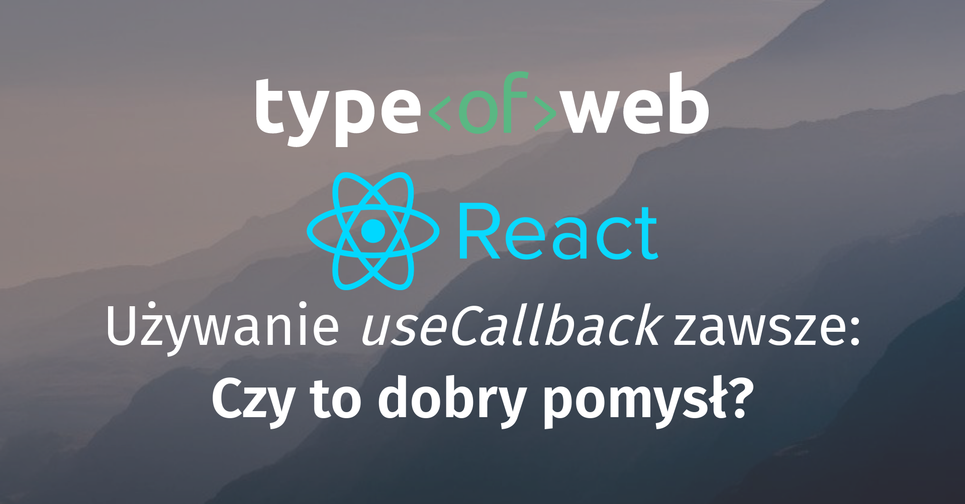 Używanie `useCallback` zawsze: Czy to dobry pomysł?